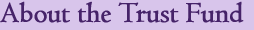About the Trust Fund